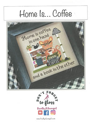 Home Is ... Coffee by Finally a Farmgirl