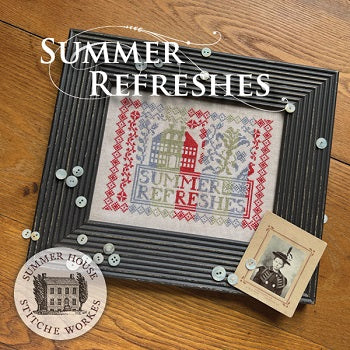 Summer Refreshes by Summer House Stitche Workes