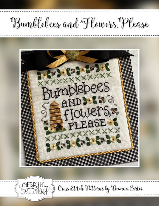 Bumblebees and Flowers Please by Cherry Hill Stitchery