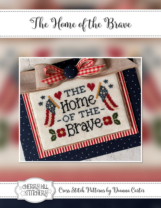 Home of the Brave by Cherry Hill Stitchery