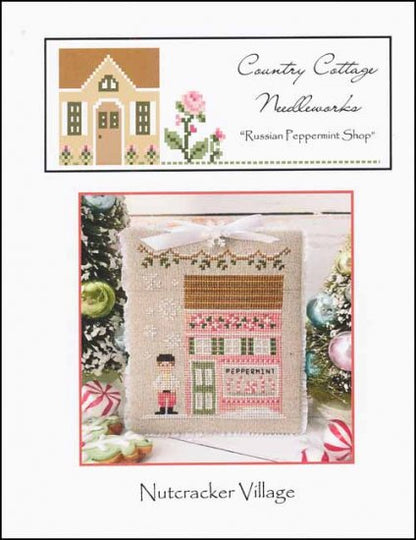 Nutcracker Village 4: Russian Peppermint Shop by Country Cottage Needleworks