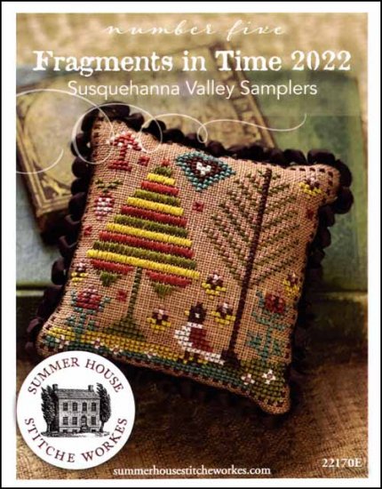 Fragments In Time 2022 Part 5 by Summer House Stitche Workes
